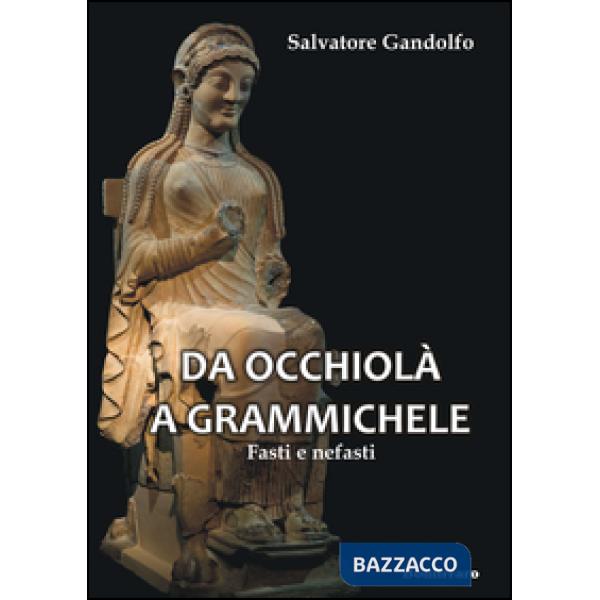Da Occhiolà a Grammichele. Fasti e nefasti