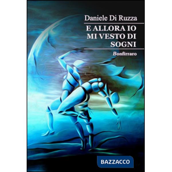 E allora io mi vesto di sogni