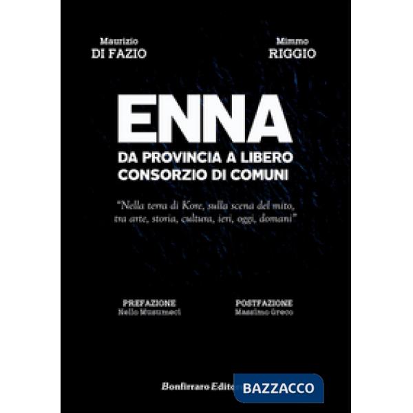 Enna da provincia a libero consorzio di comuni. Nella terra di Kore, sulla scena