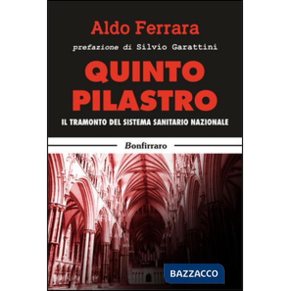 Quinto pilastro. Il tramonto del sistema sanitario nazionale