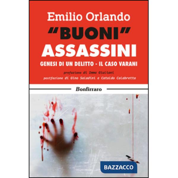 «Buoni» assassini. Genesi di un delitto, il caso Varani