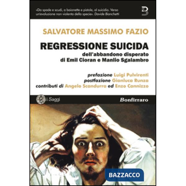 Regressione suicida dell'abbandono disperato di Emil Cioran e Manlio Sgalambro