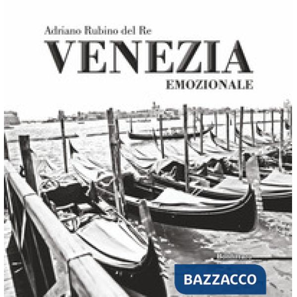 Venezia emozionale. Ediz. illustrata