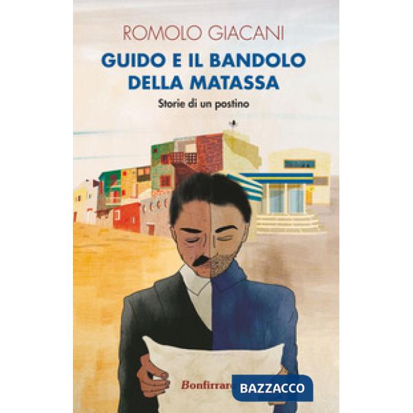Guido e il bandolo della matassa. Storie di un postino