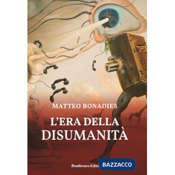 Era della disumanità (L')