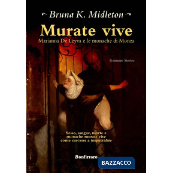 Murate vive. Marianna de Leyva e le monache di Monza