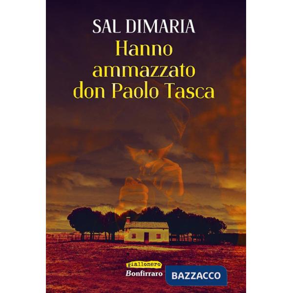 Hanno ammazzato don Paolo Tasca