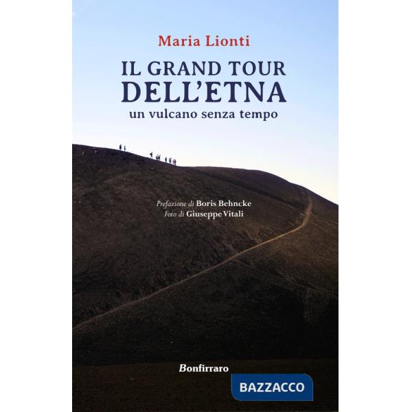 Grand tour dell'Etna. Un vulcano senza tempo