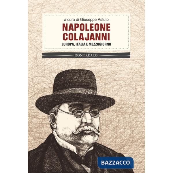 Napoleone Colajanni. Europa, Italia e Mezzogiorno