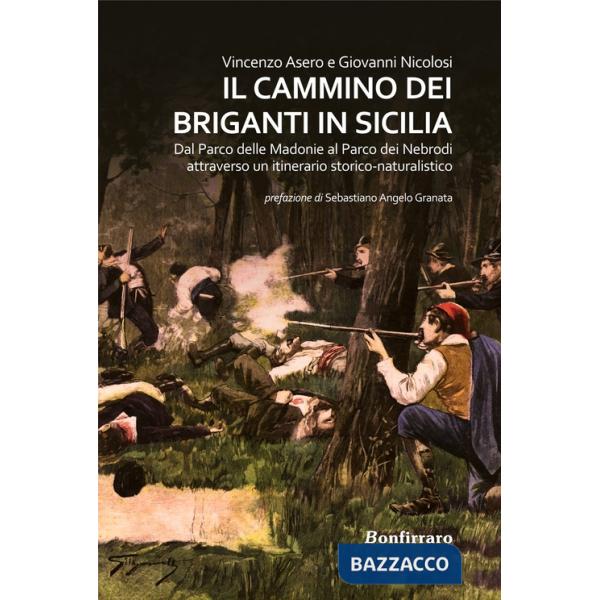 Cammino dei briganti in Sicilia. Dal Parco delle Madonie al Parco dei Nebrodi attraverso un itinerario storico-naturalistico (Il