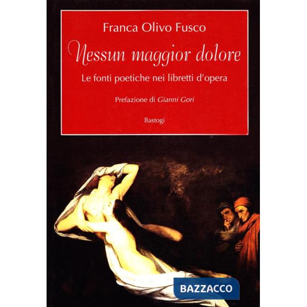 Nessun maggior dolore. Le fonti poetiche nei libretti d'opera