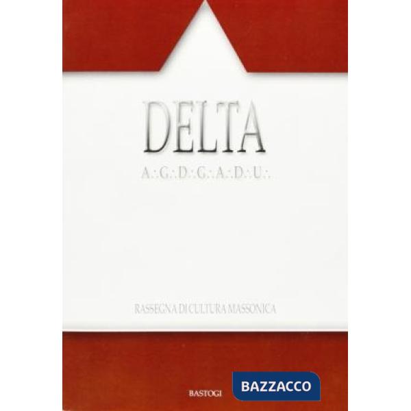 Delta. Rassegna di cultura massonica. Vol. 99