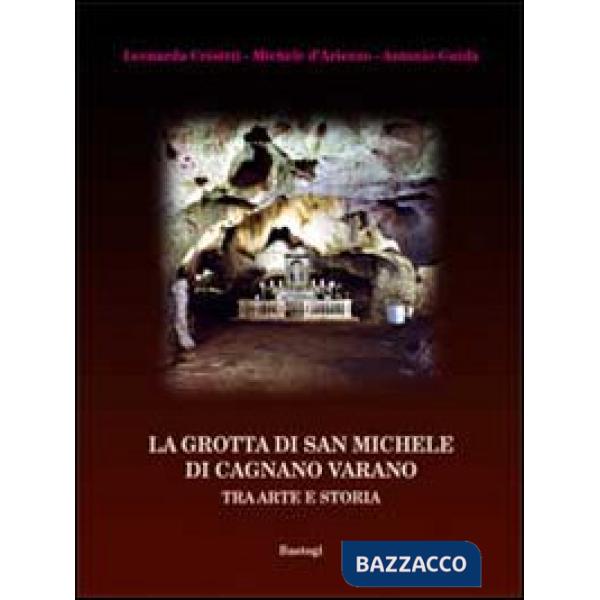 Grotta di san Michele di Cagnano Varano. Tra arte e storia (La)