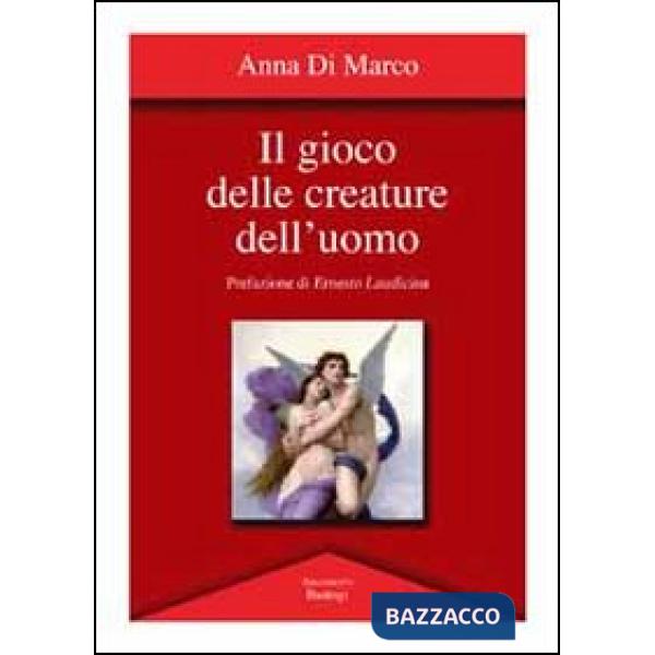 Gioco delle creature dell'uomo (Il)