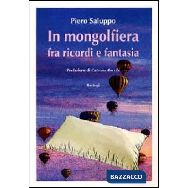 In mongolfiera fra ricordi e fantasia