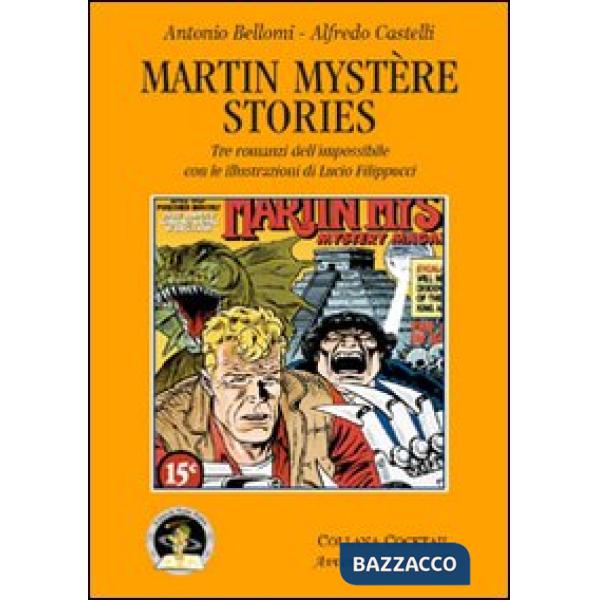 Martin Mystère stories. Tre romanzi dell'impossibile