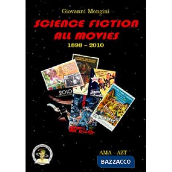 Science fiction all movies. Vol. 2: AMA-AZT enciclopedia della fantascienza per immagini