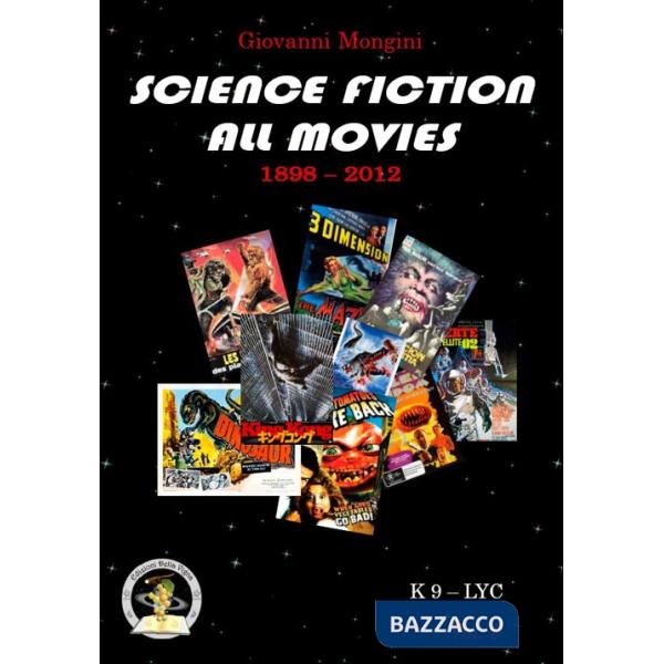 Science fiction all movies. Enciclopedia della fantascienza per immagini. Vol. 9: K-LYC