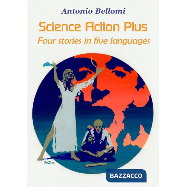 Science fiction plus. Four stories in five languages. Ediz. italiana, inglese, francese e tedesca