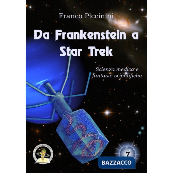 Da Frankenstein a Star Trek. Scienza medica e fantasie scientifiche