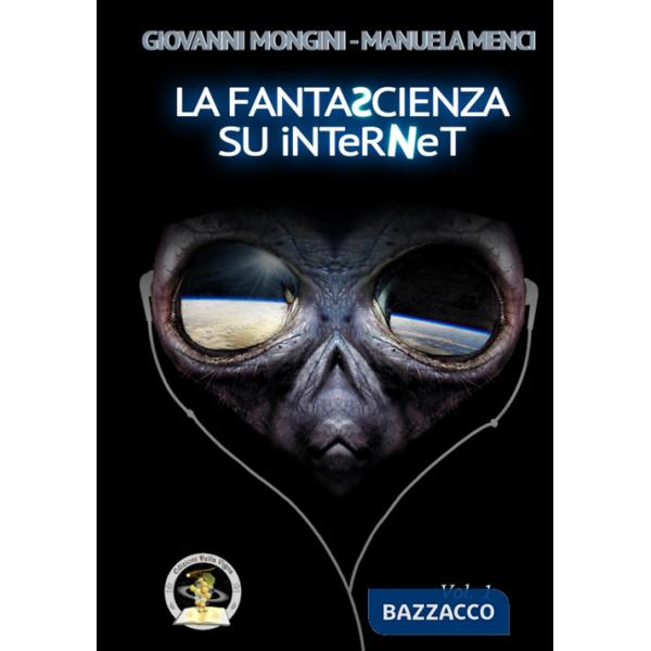 Fantascienza su Internet (La). Vol. 1: A-K