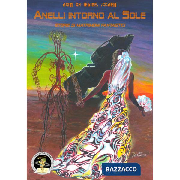 Anelli intorno al sole. Storie di matrimoni fantastici