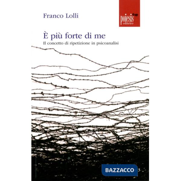È più forte di me. Il concetto di ripetizione in psicoanalisi