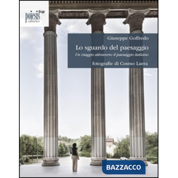 Sguardo del paesaggio. Un viaggio attraverso il paesaggio italiano (Lo)