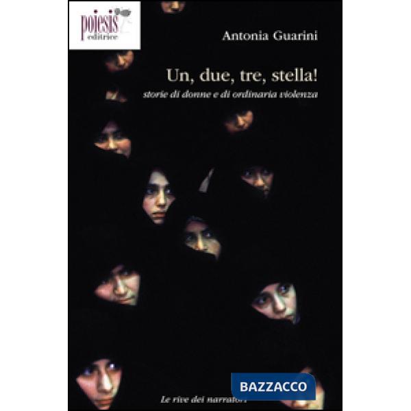 Un, due, tre, stella! Storie di donne e di ordinaria violenza