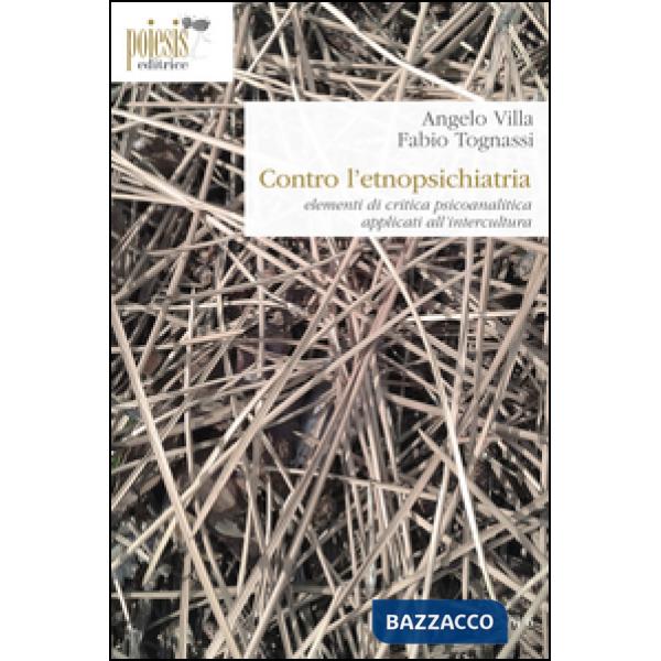 Contro l'etnopsichiatria. Elementi di critica psicoanalitica applicati all'inter