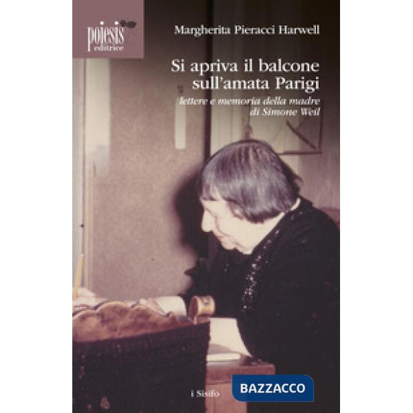 Si apriva il balcone sull'amata Parigi. Lettere e memoria della madre di Simone 
