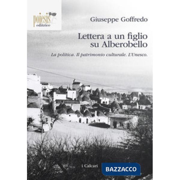 Lettera a un figlio su Alberobello. La politica. Il patrimonio culturale. L'Unes