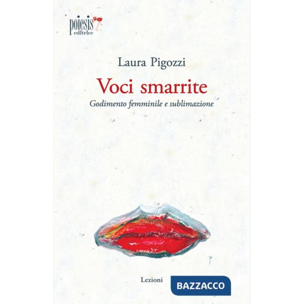 Voci smarrite. Godimento femminile e sublimazione