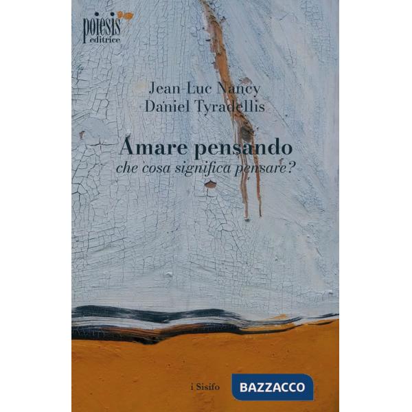 Amare pensando: che cosa significa pensare?