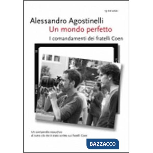 Mondo perfetto. Gli otto comandamenti dei fratelli Coen (Un)