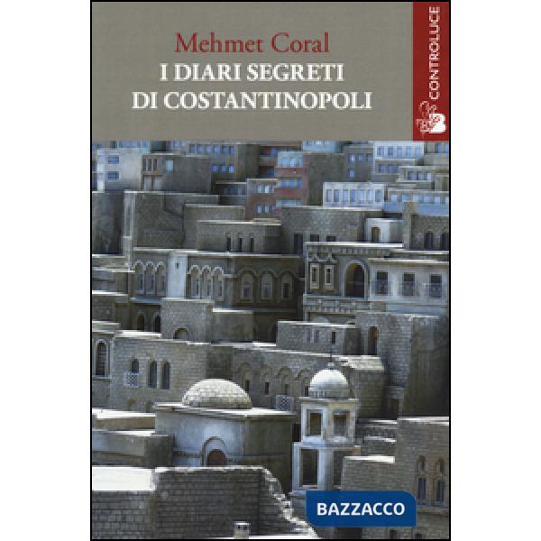 Diari segreti di Costantinopoli (I)