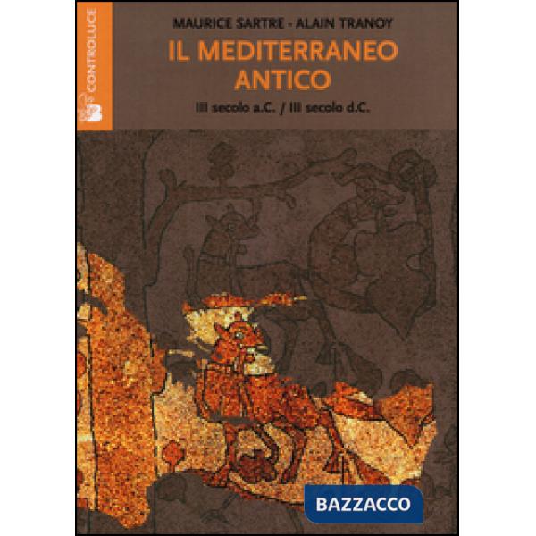 Mediterraneo antico. (III secolo a. C.-III secolo d. C.) (Il)