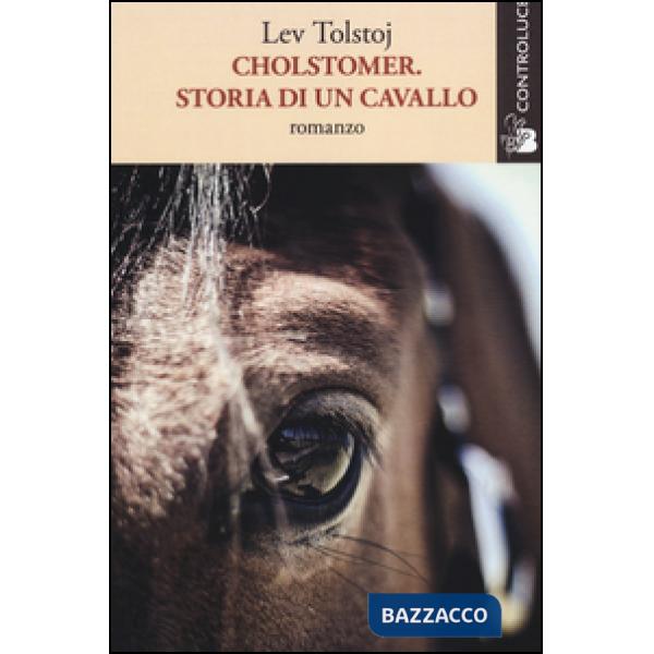 Cholstomer. Storia di un cavallo