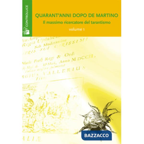 Quarant'anni dopo De Martino. Il massimo ricercatore del tarantismo. Atti del Co