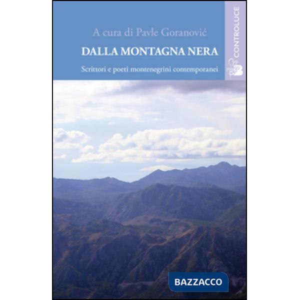 Dalla montagna nera. Scrittori e poeti montenegrini contemporanei