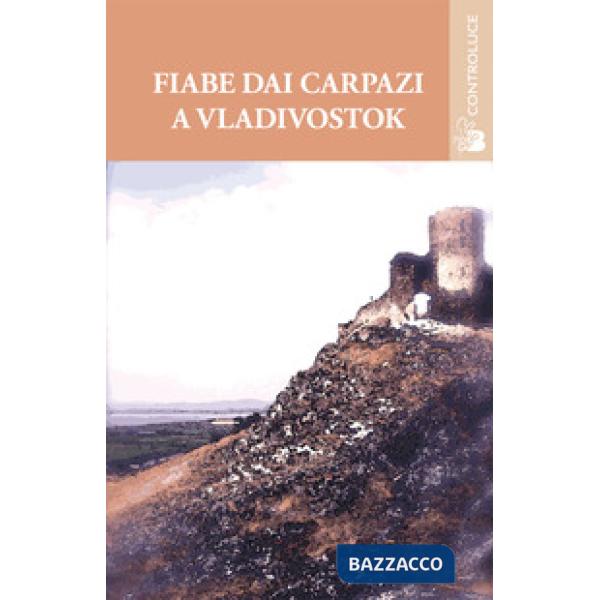 Fiabe dai Carpazi a Vladivostok