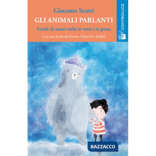 Animali parlanti. Favole di autori serbi in versi e prosa (Gli)