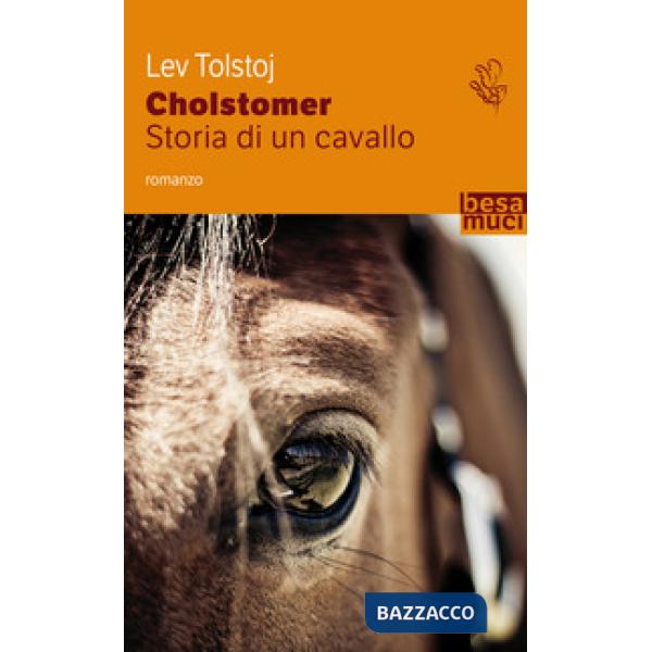 Cholstomer. Storia di un cavallo