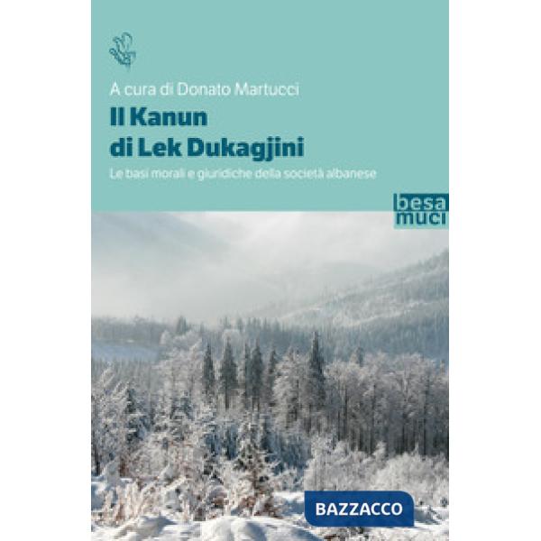 Kanun di Lek Dukagjini. Le basi morali e giuridiche della società albanese (Il)