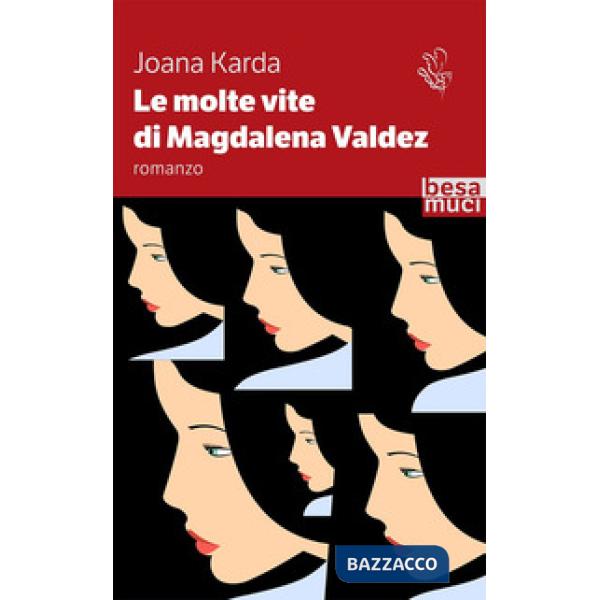 Molte vite di Magdalena Valdez (Le)