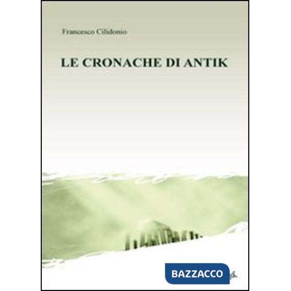 Cronache di Antik (Le)