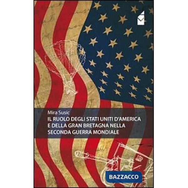 Ruolo degli Stati Uniti d'America e della Gran Bretagna nella seconda guerra mon