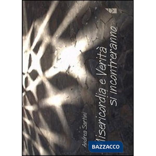 Misericordia e verità si incontreranno