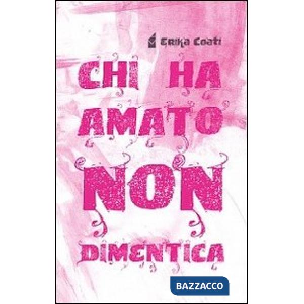 Chi ha amato non dimentica