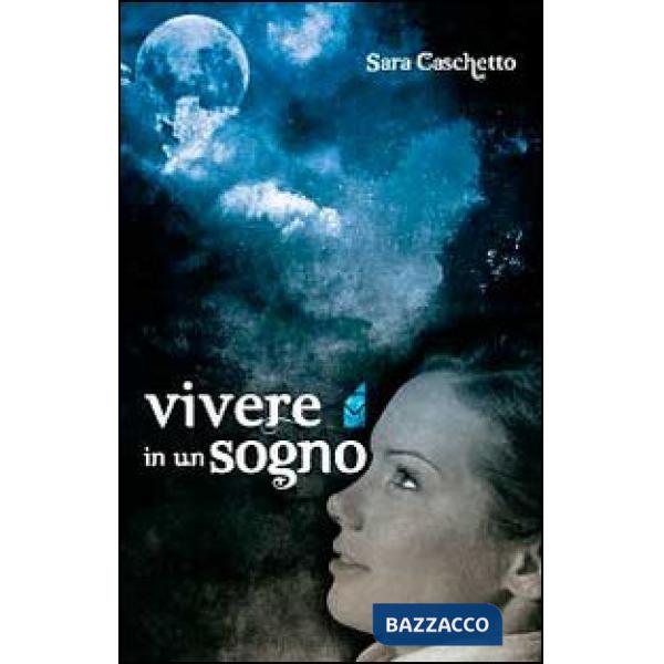 Vivere in un sogno